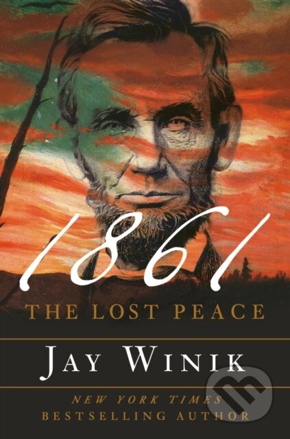 Kniha: 1861 (Jay Winik). Grand Central Publishing, 2025 Kniha: 1861 (Jay Winik). Grand Central Publishing, 2025