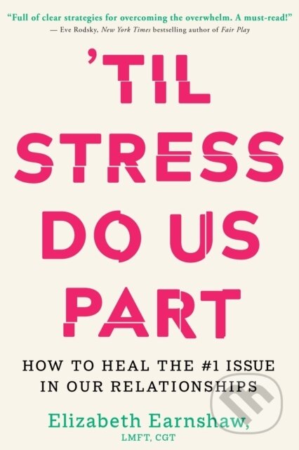 Kniha: Til Stress Do Us Part (Elizabeth Earnshaw). Sounds True, 2025 Kniha: Til Stress Do Us Part (Elizabeth Earnshaw). Sounds True, 2025