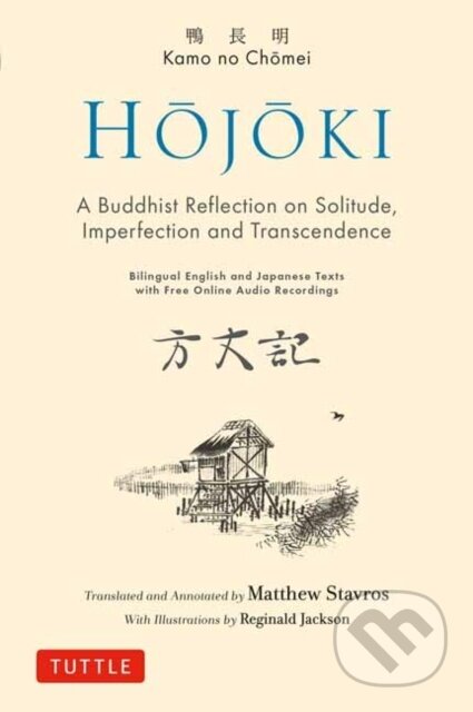 Kniha: Hojoki: A Buddhist Reflection on Solitude (Kamo no Chomei). Tuttle Publishing, 2024 Kniha: Hojoki: A Buddhist Reflection on Solitude (Kamo no Chomei). Tuttle Publishing, 2024