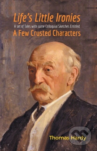 Kniha: Life's Little Ironies A Set Of Tales Wit (Thomas Hardy). , 2021 Kniha: Life's Little Ironies A Set Of Tales Wit (Thomas Hardy). , 2021