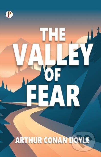 Kniha: The Valley Of Fear (Sir Arthur Conan Doyle). , 2022 Kniha: The Valley Of Fear (Sir Arthur Conan Doyle). , 2022
