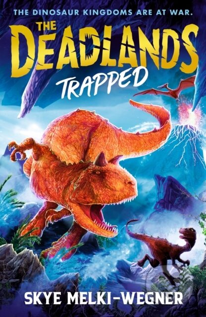Kniha: The Deadlands: Trapped (Skye Melki-Wegner). Walker books, 2023 Kniha: The Deadlands: Trapped (Skye Melki-Wegner). Walker books, 2023