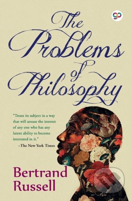 Kniha: The Problems Of Philosophy (Bertrand Russell). General Press, 2022 Kniha: The Problems Of Philosophy (Bertrand Russell). General Press, 2022