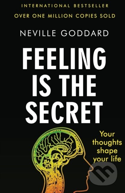 Kniha: Feeling Is The Secret (Neville Goddard). , 2022 Kniha: Feeling Is The Secret (Neville Goddard). , 2022