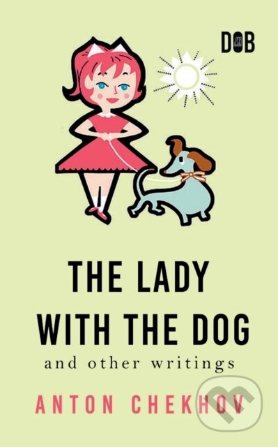 Kniha: The Lady With The Dog And Other Writings (Anton Chekhov). , 2022 Kniha: The Lady With The Dog And Other Writings (Anton Chekhov). , 2022