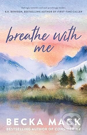 Kniha: Breathe with Me (Becka Mack). Simon & Schuster, 2025 Kniha: Breathe with Me (Becka Mack). Simon & Schuster, 2025