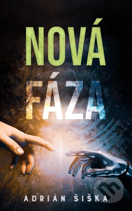 Kniha: Nová fáza (Adrián Šiška). Adrián Šiška, 2025 Kniha: Nová fáza (Adrián Šiška). Adrián Šiška, 2025