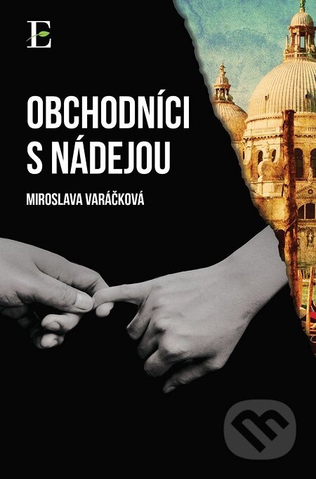 E-kniha: Obchodníci s nádejou (Miroslava Varáčková). Elist E-kniha: Obchodníci s nádejou (Miroslava Varáčková). Elist