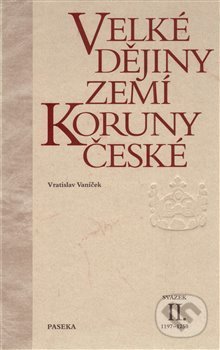 Kniha: Velké dějiny zemí Koruny české II. (Vratislav Vaníček). Paseka, 2000 Kniha: Velké dějiny zemí Koruny české II. (Vratislav Vaníček). Paseka, 2000