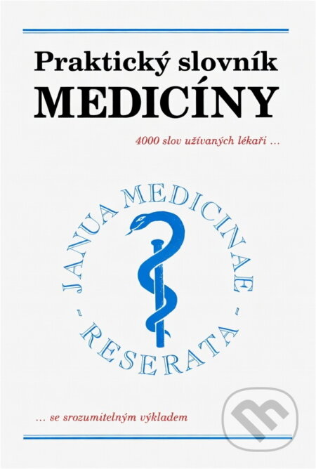 Kniha: Praktický slovník medicíny : 4000 lékařských termínů se srozumitelným výkladem (Martin Vokurka). Maxdorf, 1994 Kniha: Praktický slovník medicíny : 4000 lékařských termínů se srozumitelným výkladem (Martin Vokurka). Maxdorf, 1994
