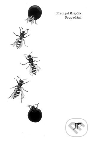 Kniha: Propadání (Přemysl Krejčík). Jan Těsnohlídek - JT´s nakladatelství, 2025 Kniha: Propadání (Přemysl Krejčík). Jan Těsnohlídek - JT´s nakladatelství, 2025