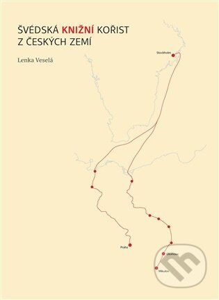 Kniha: Švédská knižní kořist z českých zemí (Lenka Veselá). Scriptorium, 2025 Kniha: Švédská knižní kořist z českých zemí (Lenka Veselá). Scriptorium, 2025
