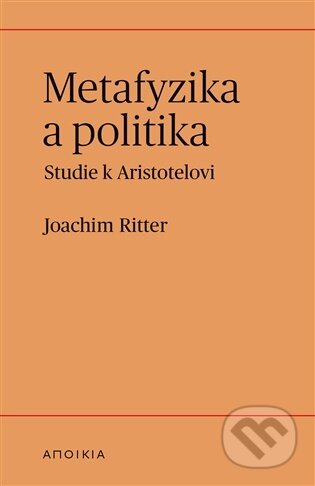 Kniha: Metafyzika a politika (Joachim Ritter). Herrmann & synové, 2025 Kniha: Metafyzika a politika (Joachim Ritter). Herrmann & synové, 2025