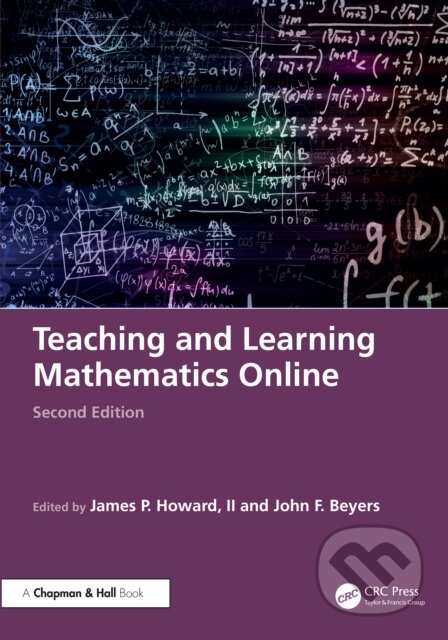 Kniha: Teaching and Learning Mathematics Online (James Howard). Taylor and Francis, 2025 Kniha: Teaching and Learning Mathematics Online (James Howard). Taylor and Francis, 2025
