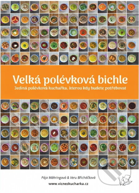 Kniha: Velká polévková bichle (Pavlína Mähringová a Veronika Břicháčková). , 2023 Kniha: Velká polévková bichle (Pavlína Mähringová a Veronika Břicháčková). , 2023