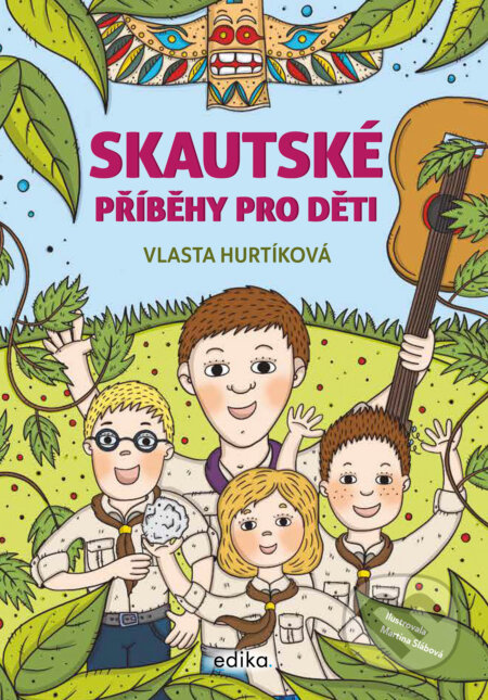 E-kniha: Skautské příběhy pro děti (Vlasta Hurtíková). Edika, 2025 E-kniha: Skautské příběhy pro děti (Vlasta Hurtíková). Edika, 2025
