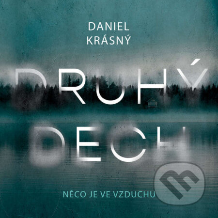 Audiokniha: Druhý dech (Daniel Krásný). Tympanum, 2025 Audiokniha: Druhý dech (Daniel Krásný). Tympanum, 2025