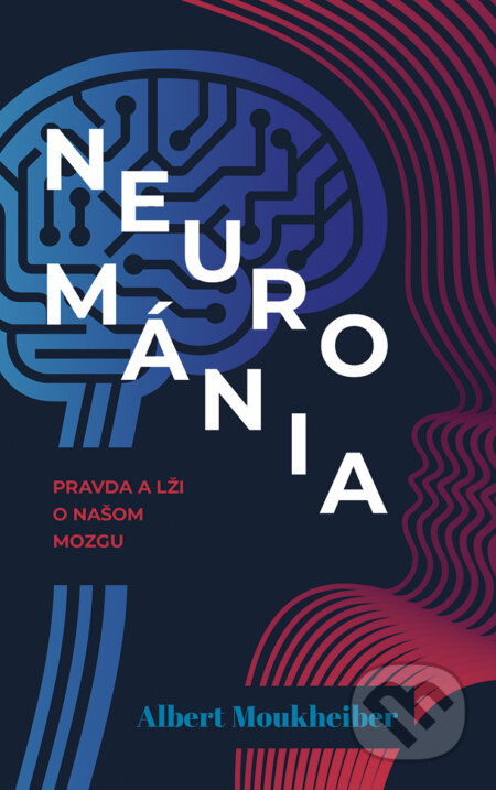 E-kniha: Neurománia: Pravda a lži o našom mozgu (Albert Moukheiber). Ikar, 2025 E-kniha: Neurománia: Pravda a lži o našom mozgu (Albert Moukheiber). Ikar, 2025