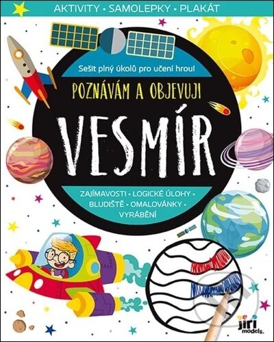 Kniha: Poznávám a objevuji: Vesmír (Jiří Models). Jiří Models, 2025 Kniha: Poznávám a objevuji: Vesmír (Jiří Models). Jiří Models, 2025