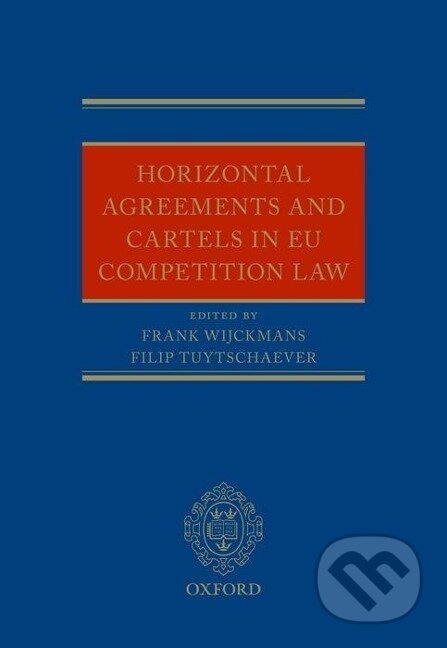 Kniha: HORIZ AGREE & CARTELS IN EU COMP LAW C (Tuytschaever Et Al). Academia, 2015 Kniha: HORIZ AGREE & CARTELS IN EU COMP LAW C (Tuytschaever Et Al). Academia, 2015