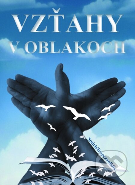 Kniha: Vzťahy v oblakoch (Sotiris Trapezanlidis). Signis, 2025 Kniha: Vzťahy v oblakoch (Sotiris Trapezanlidis). Signis, 2025