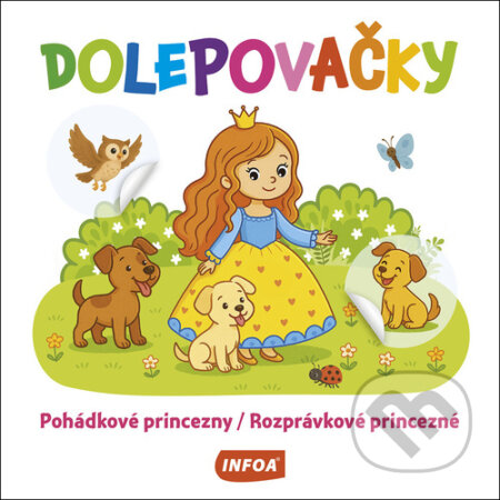 Kniha: Dolepovačky Pohádkové princezny / Rozprávkové princezné (INFOA). INFOA, 2025 Kniha: Dolepovačky Pohádkové princezny / Rozprávkové princezné (INFOA). INFOA, 2025