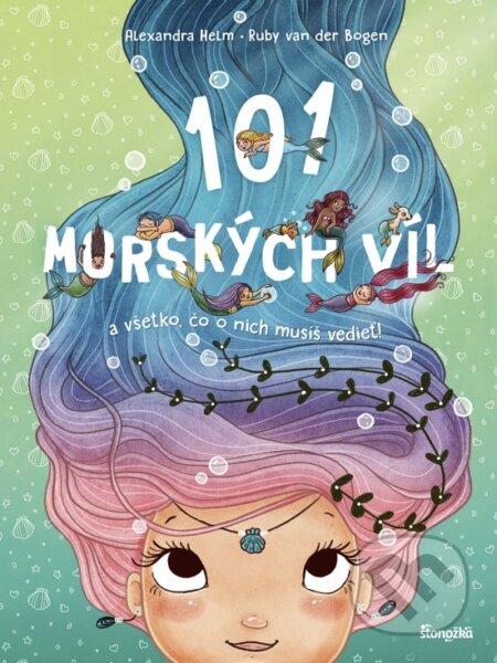 Kniha: 101 morských víl a všetko, čo o nich musíš vedieť! (Alexandra Helm a Ruby van der Bogen). Stonožka, 2026 Kniha: 101 morských víl a všetko, čo o nich musíš vedieť! (Alexandra Helm a Ruby van der Bogen). Stonožka, 2026
