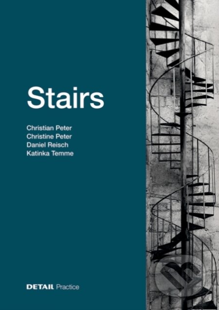 Kniha: Stairs (Christian Peter, Katinka Temme, Daniel Reisch a Christine Peter). De Gruyter, 2018 Kniha: Stairs (Christian Peter, Katinka Temme, Daniel Reisch a Christine Peter). De Gruyter, 2018