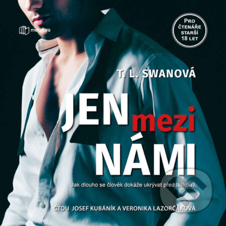 Audiokniha: Jen mezi námi (T. L. Swan). Metafora, 2025 Audiokniha: Jen mezi námi (T. L. Swan). Metafora, 2025