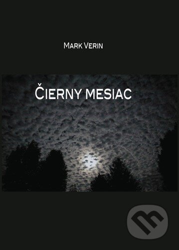 Kniha: Čierny mesiac (Mark Verin). Eurobooks, 2025 Kniha: Čierny mesiac (Mark Verin). Eurobooks, 2025