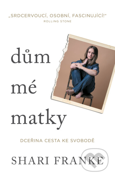 E-kniha: Dům mé matky - Dceřina cesta ke svobodě (Shari Franke). Tatran, 2025 E-kniha: Dům mé matky - Dceřina cesta ke svobodě (Shari Franke). Tatran, 2025
