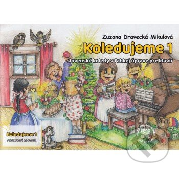 Kniha: Koledujeme 1 (Zuzana Dravecká Mikulová). , 2025 Kniha: Koledujeme 1 (Zuzana Dravecká Mikulová). , 2025