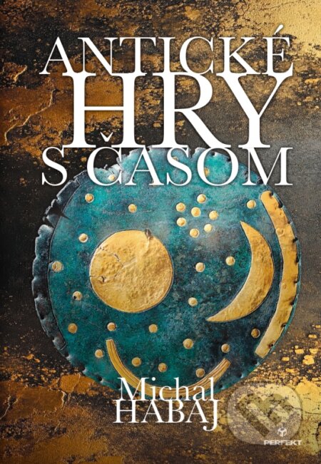 Kniha: Antické hry s časom (Michal Habaj). Perfekt, 2025 Kniha: Antické hry s časom (Michal Habaj). Perfekt, 2025