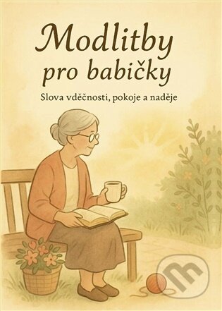 Kniha: Modlitby pro babičky (Nová vlna). Nová vlna, 2025 Kniha: Modlitby pro babičky (Nová vlna). Nová vlna, 2025