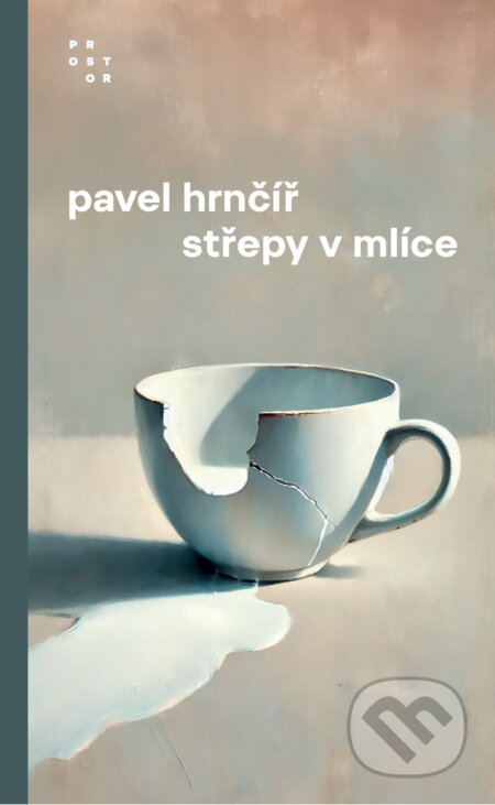 E-kniha: Střepy v mlíce (Pavel Hrnčíř). Prostor, 2025 E-kniha: Střepy v mlíce (Pavel Hrnčíř). Prostor, 2025
