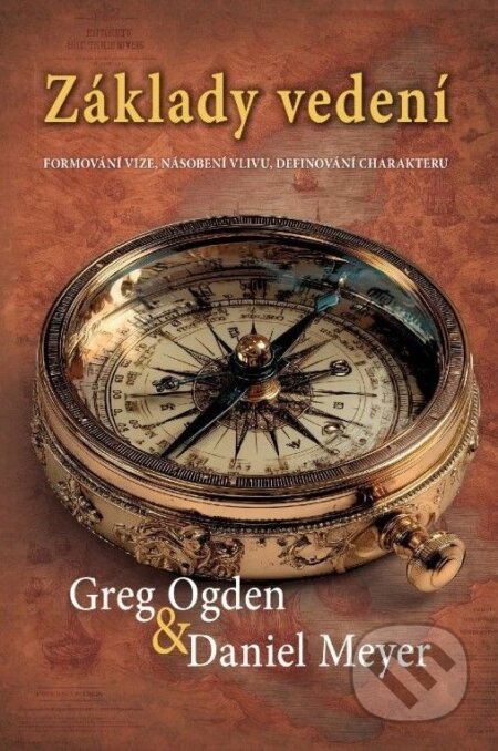 Kniha: Základy vedení (Greg Ogden a Daniel Meyer). Návrat domů, 2025 Kniha: Základy vedení (Greg Ogden a Daniel Meyer). Návrat domů, 2025