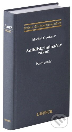 Kniha: Antidiskriminačný zákon. Komentár (Michal Cenkner). C. H. Beck, 2025 Kniha: Antidiskriminačný zákon. Komentár (Michal Cenkner). C. H. Beck, 2025