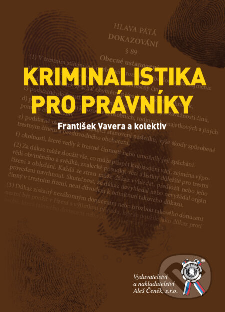 Kniha: Kriminalistika pro právníky (František Vavera a kolektív). Aleš Čeněk, 2025 Kniha: Kriminalistika pro právníky (František Vavera a kolektív). Aleš Čeněk, 2025