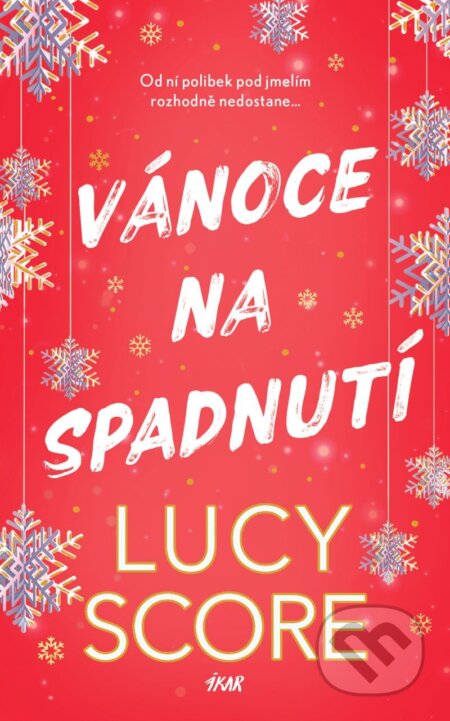 E-kniha: Vánoce na spadnutí (Lucy Score). Ikar CZ, 2025 E-kniha: Vánoce na spadnutí (Lucy Score). Ikar CZ, 2025