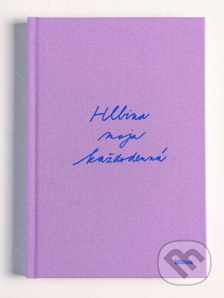 Kniha: Hlbina moja každodenná - levanduľová (Žaneta Morovská). Hlbina, 2025 Kniha: Hlbina moja každodenná - levanduľová (Žaneta Morovská). Hlbina, 2025