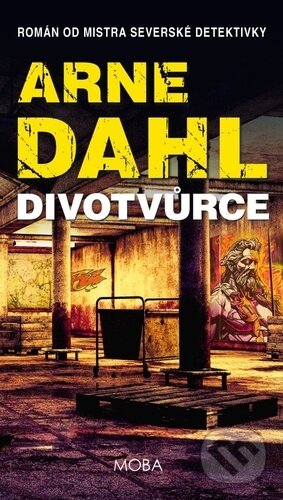 Kniha: Divotvůrce (Arne Dahl). Moba, 2026 Kniha: Divotvůrce (Arne Dahl). Moba, 2026