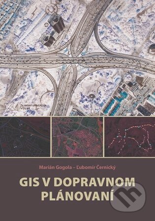 Kniha: GIS v dopravnom plánovaní (Marián Gogola). EDIT, 2025 Kniha: GIS v dopravnom plánovaní (Marián Gogola). EDIT, 2025