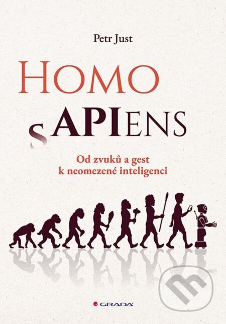 Kniha: Homo APIens (Petr Just). Grada, 2026 Kniha: Homo APIens (Petr Just). Grada, 2026