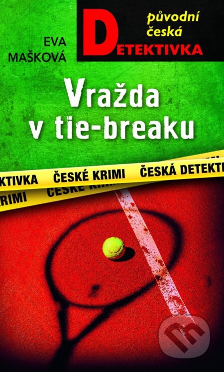 Kniha: Vražda v tie-breaku (Eva Mašková). Moba, 2026 Kniha: Vražda v tie-breaku (Eva Mašková). Moba, 2026