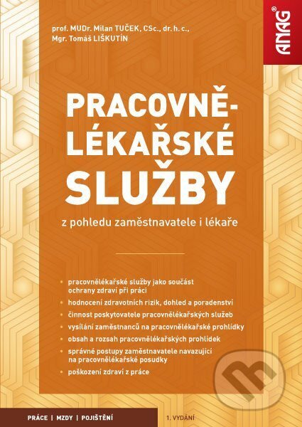 Kniha: Pracovnělékařské služby z pohledu zaměstnavatele i lékaře (Milan Tuček a Tomáš Liškutín). ANAG, 2025 Kniha: Pracovnělékařské služby z pohledu zaměstnavatele i lékaře (Milan Tuček a Tomáš Liškutín). ANAG, 2025