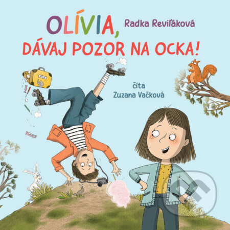 Audiokniha: Olívia, dávaj pozor na ocka (Radka Reviľáková). Wisteria Books, 2025 Audiokniha: Olívia, dávaj pozor na ocka (Radka Reviľáková). Wisteria Books, 2025