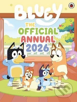 Kniha: Bluey: The Official Bluey Annual 2026 (Bluey). Penguin Random House Childrens UK, 2025 Kniha: Bluey: The Official Bluey Annual 2026 (Bluey). Penguin Random House Childrens UK, 2025