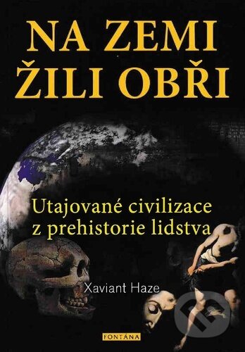 Kniha: Na Zemi žili obři (Xaviant Haze). Fontána, 2025 Kniha: Na Zemi žili obři (Xaviant Haze). Fontána, 2025