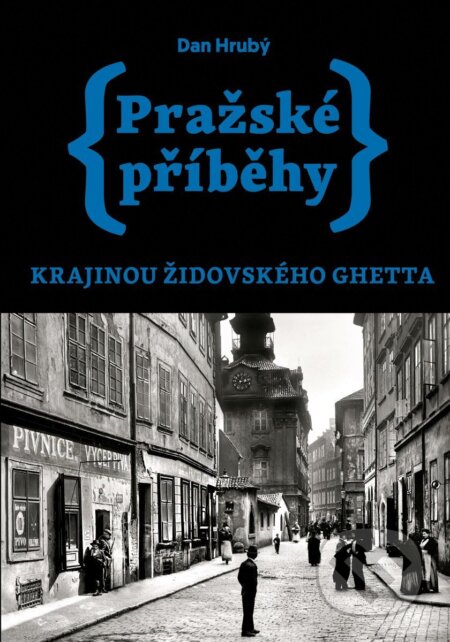 Kniha: Pražské příběhy 5: Krajinou židovského ghetta (Dan Hrubý). Pražské příběhy, 2025 Kniha: Pražské příběhy 5: Krajinou židovského ghetta (Dan Hrubý). Pražské příběhy, 2025