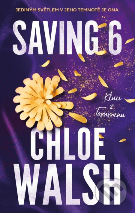 Kniha: Saving 6 (Chloe Walsh). YOLi CZ, 2026 Kniha: Saving 6 (Chloe Walsh). YOLi CZ, 2026